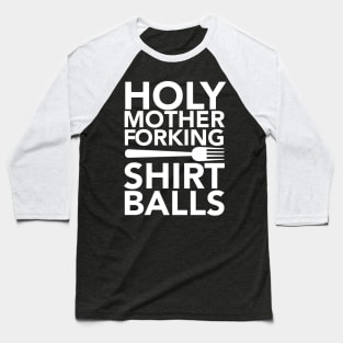 Holy Mother Forking Shirt Baseball T-Shirt